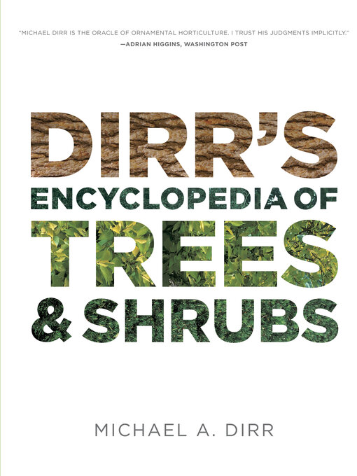 Title details for Dirr's Encyclopedia of Trees and Shrubs by Michael A. Dirr - Available